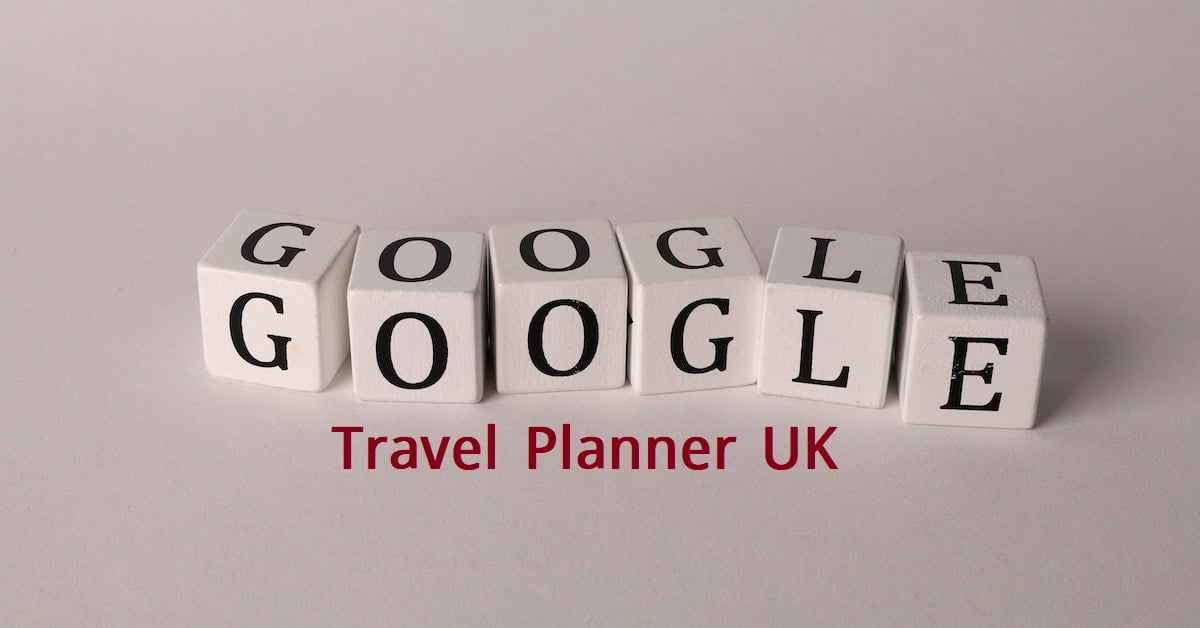 Google Travel Planner UK