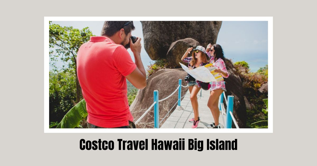Costco Travel Hawaii Big Island