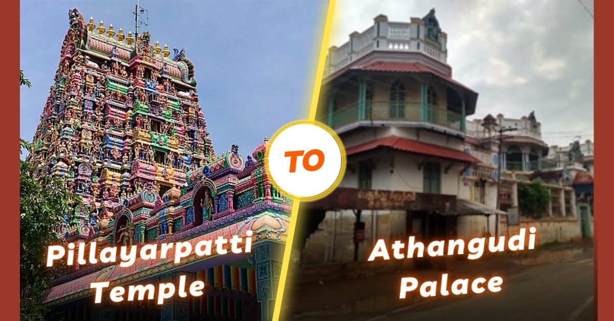 From Pillayarpatti to Athangudi Palace